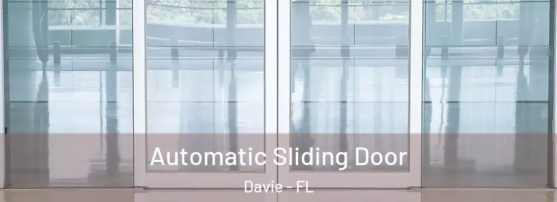 Automatic Sliding Door Davie - FL