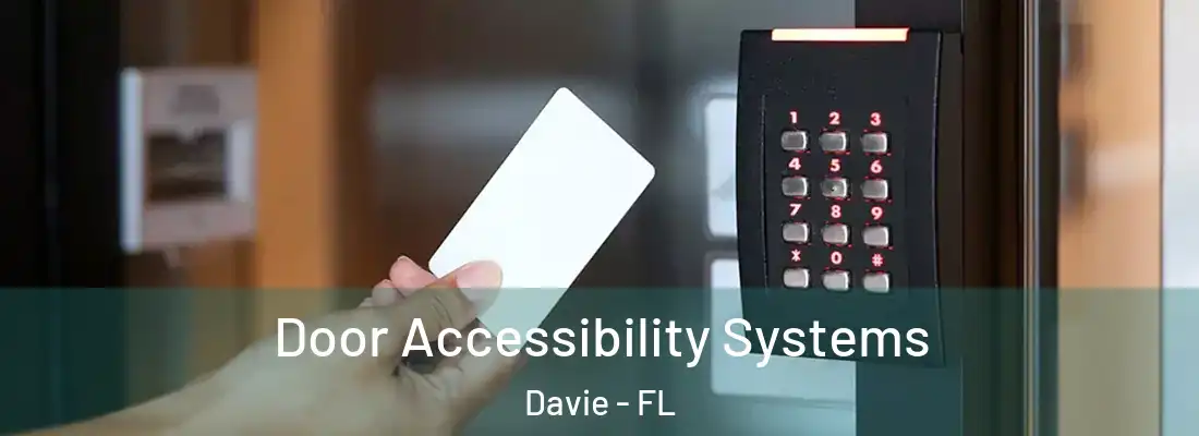  Door Accessibility Systems Davie - FL