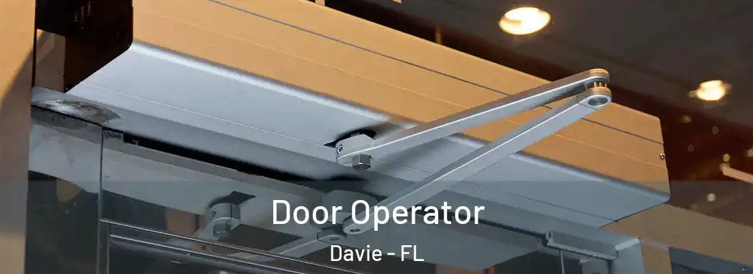  Door Operator Davie - FL