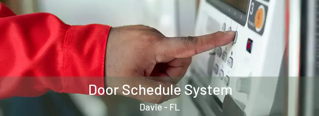 Door Schedule System Davie - FL