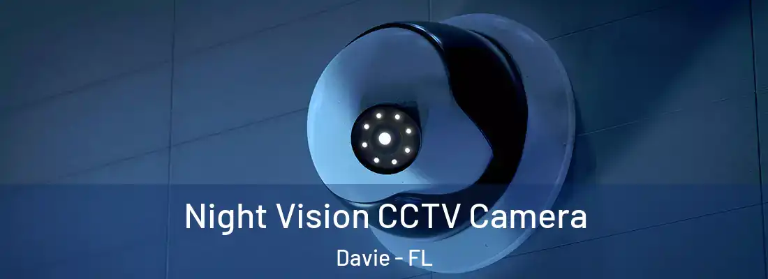 Night Vision CCTV Camera Davie - FL