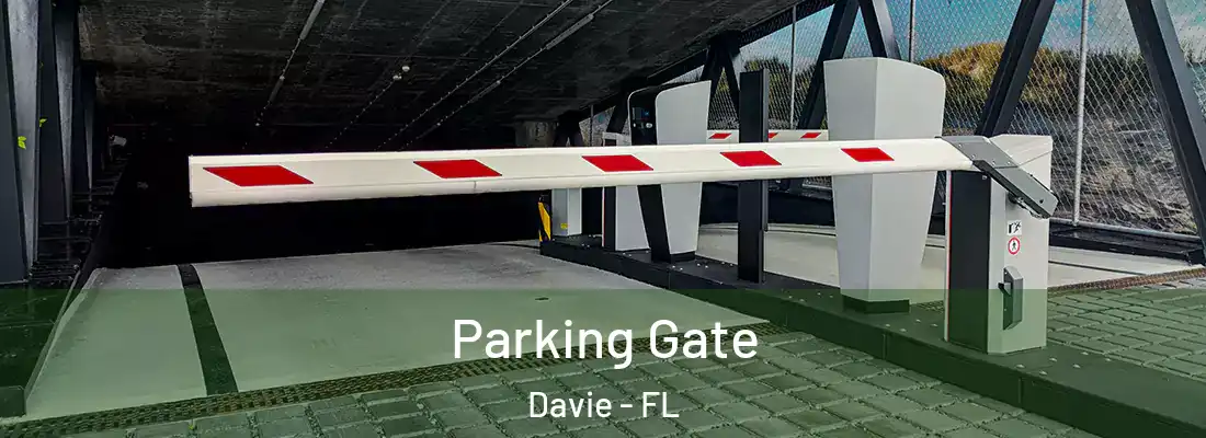  Parking Gate Davie - FL