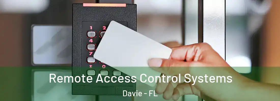  Remote Access Control Systems Davie - FL