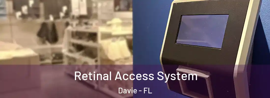  Retinal Access System Davie - FL