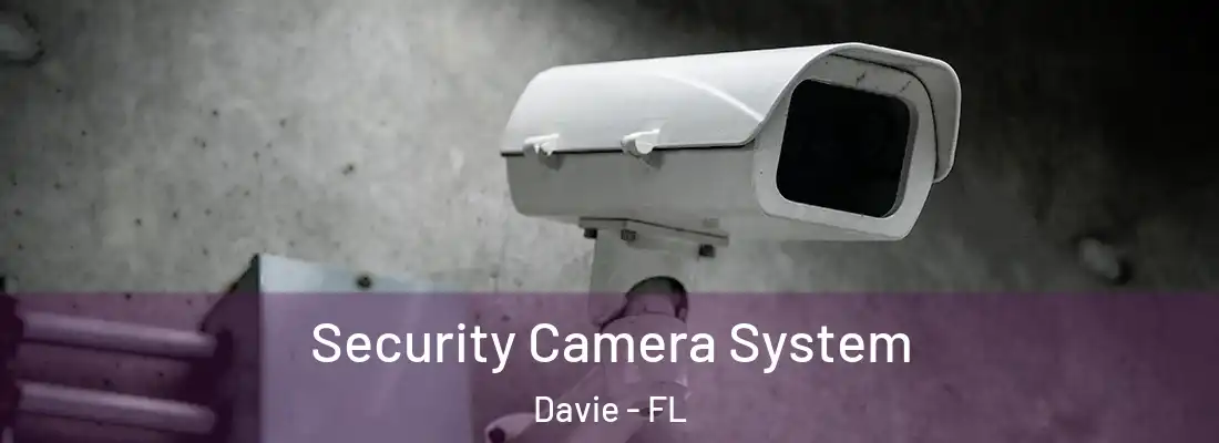  Security Camera System Davie - FL